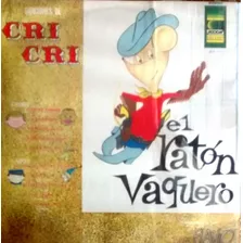 Canciones De Cri Cri, Lp, El Raton Vaquero, Hecho En Mexico