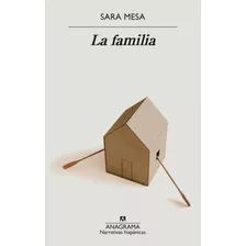 Libro La Familia - Sara Mesa - Anagrama