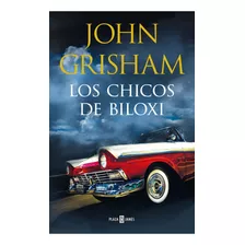 Los Chicos De Biloxi/ John Grisham