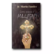 Livro Como Vencer O Maligno - Canção Nova