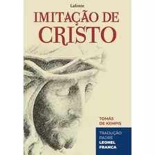 Imitação De Cristo, De Kempis, Tomás De. Editora Editora Lafonte Ltda,lafonte, Capa Mole Em Português, 2019