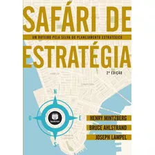 Safári De Estratégia: Um Roteiro Pela Selva Do Planejamento Estratégico, De Mintzberg, Henry. Bookman Companhia Editora Ltda., Capa Mole Em Português, 2010