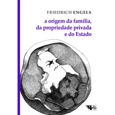 A Origem Da Família, Da Propriedade Privada E Do Estado, De Engels, Friedrich. Série Marx & Engels Editora Jinkings Editores Associados Ltda-epp, Capa Mole Em Português, 2019