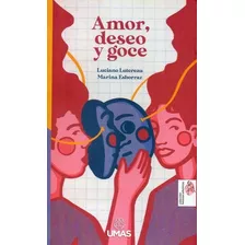 Editorial Umas - Amor, Deseo Y Goce - Luciano Lutereau