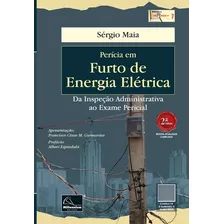 Perícia Em Furto De Energia Elétrica - Da Inspeção Administrativa Ao Exame Pericial - 2a. Ed. - Novo - 2023