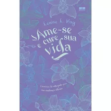 Ame-se E Cure Sua Vida, De Hay, Louise L.. Editora Best Seller Ltda, Capa Mole Em Português, 2019