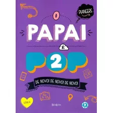 Papai É Pop, O - 2