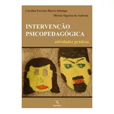 Intervenção Psicopedagógica: Atividades Práticas, De Carolina Ferreira Barros Klumpp / Márcia Siqueira De Andrade. Editora Memnon, Capa Mole Em Português