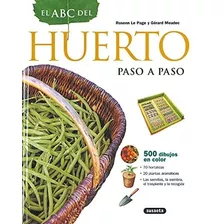 Abc Del Huerto Paso A Paso (el Abc De La Jardinería)