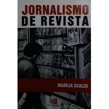 Livro Jornalismo De Revista - Scalzo, Marilia [2013]