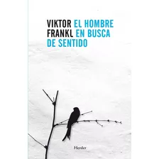 El Hombre En Busca De Sentido - Victor Frankl - Es
