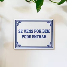 Azulejo Decorativo - Se Vens Por Bem, Pode Entrar + Fita