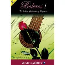 Método De Boleros Romance 1 (teclado Y Guitarra)