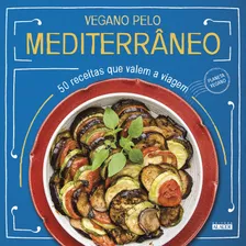 Vegano Pelo Mediterrâneo: 50 Receitas Que Valem A Viagem, De (coordenador Ial) Alaude. Starling Alta Editora E Consultoria Eireli, Capa Mole Em Português, 2019