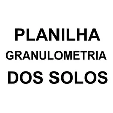 Planilha Granulometria Solos - Peneiramento/sedimentação