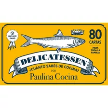 Delicatessen - ¿cuanto Sabes De Cocina? - Paulina Cocina, De Paulina Cocina. Editorial Fera, Tapa N/a En Español, 2023