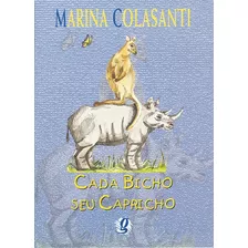 Cada Bicho Seu Capricho, De Colasanti, Marina. Série Marina Colasanti Editora Grupo Editorial Global, Capa Mole Em Português, 2000