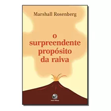 Surpreendente Proposito Da Raiva, O - Rosenberg, Marshall B.