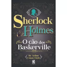 Sherlock Holmes - O Cão Dos Baskerville, De Doyle, Arthur Conan. Editora Ibc - Instituto Brasileiro De Cultura Ltda, Capa Mole Em Português, 2021