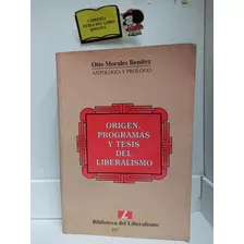 Origen, Programas Y Tesis Del Liberalismo - Otto Morales