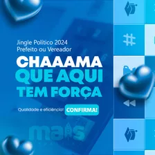 Jingle Político 2024 Para Prefeito Ou Vereador