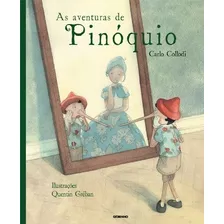 As Aventuras De Pinóquio, De Carlo Collodi. Editora Globo, Capa Dura Em Português, 2011