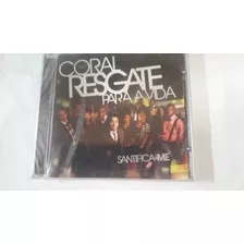 Cd Banda Coral Resgate Santifica-me Lacrado De Fábrica 