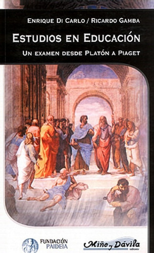 Estudios En Educación. Un Examen Desde Platón A Piaget