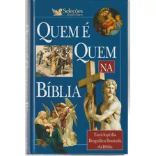 Livro Quem É Quem Na Bíblia - Enciclopédia Biográfica Ilustrada Da Bíblia, Seleções Reader's Digest, Capa Dura Em Português 2005