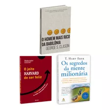 Kit 3livros, O Jeito Harvard De Ser Feliz + O Homem Mais Rico Da Babilônia + Os Segredos Da Mente Milionária, Os Segredos Para Enriquecer, George S. Clason, T. Harv Eker, Shawn Achorr