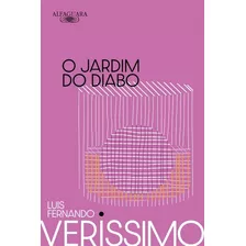 O Jardim Do Diabo - 2ª Ed: O Jardim Do Diabo - 2ª Ed, De Veríssimo, Luis Fernando. Editora Alfaguara, Capa Mole, Edição 2 Em Português, 2023