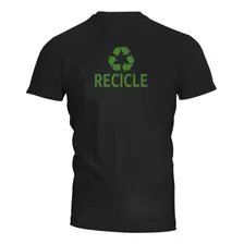 Camiseta Recicle Reciclagem Preservação Meio Ambiente