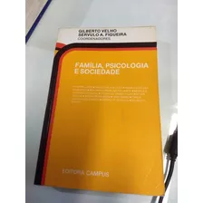 Família, Psicologia E Sociedade / Gilberto Velho 