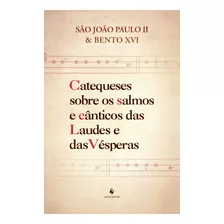 Catequeses Sobre Os Salmos E Cânticos Das Laudes E Das Vésperas, De São João Paulo Ii. Editora Ecclesiae, Capa Mole, Edição 1 Em Português, 2023