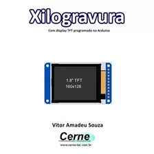 Livro Xilogravura Com Display Tft Programado No Arduino