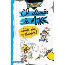 El Diario De Mike: ¿dónde Está Mi Chocolate? - Libro Sellado
