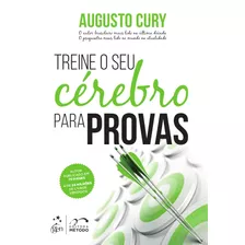 Treine O Seu Cérebro Para Provas, De Cury, Augusto. Editora Forense Ltda., Capa Mole Em Português, 2018