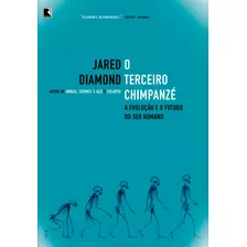 O Terceiro Chimpanzé: A Evolução E O Futuro Do Ser Humano, De Diamond, Jared. Editorial Editora Record Ltda., Tapa Mole En Português, 2011