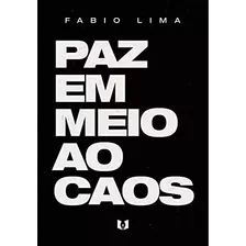 Livro Paz Em Meio Ao Caos - Fábio Lima