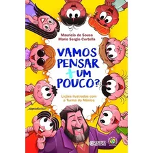 Livro Vamos Pensar + Um Pouco? Mauricio De Sousa E Mario Sergio Cortella