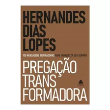 Livro Pregação Transformadora | Hernandes Dias Lopes