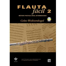 Flauta Fácil 2: Método Prático Nível Intermediário, De Woltzenlogel, Celso. Editora Irmãos Vitale Editores Ltda, Capa Mole Em Português, 2017