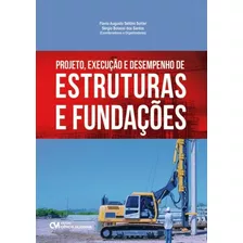 Projeto, Execucao E Desempenho De Estruturas E Fundacoes