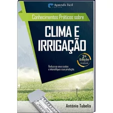 Livro Conhecimentos Práticos Sobre Clima E Irrigação