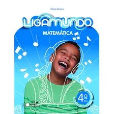 Ligamundo - Matemática - 4º Ano, De Reame, Eliane. Série Ligamundo Editora Somos Sistema De Ensino Em Português, 2018
