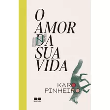 O Amor Na Sua Vida, De Karol Pinheiro. Editora Best Seller - Grupo Record, Capa Mole Em Português