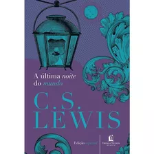 A Última Noite Do Mundo Livro C. S. Lewis Capa Dura