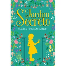 O Jardim Secreto, De Hodgson Burnett, Frances. Série Clássicos Da Literatura Mundial Ciranda Cultural Editora E Distribuidora Ltda., Capa Mole Em Português, 2021