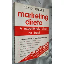 Livro Marketing Direto A Experiência Viva No Brasil - Silvio Lefevre