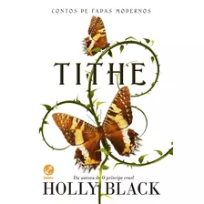 Tithe (vol. 1 Contos De Fadas Modernos), De Black, Holly. Série Contos De Fadas Modernos (1), Vol. 1. Editora Record Ltda., Capa Dura Em Português, 2022